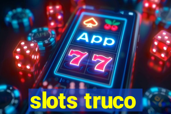 slots truco